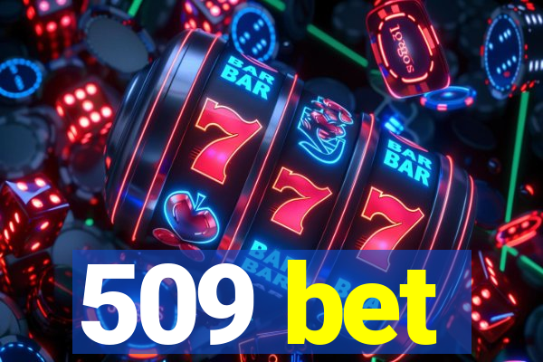 509 bet